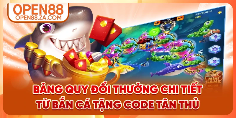 Bảng quy đổi thưởng chi tiết từ bắn cá tặng code tân thủ