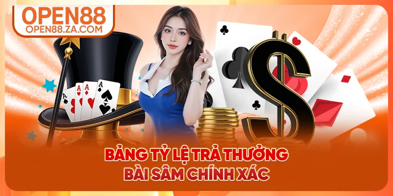 Bảng tỷ lệ trả thưởng bài Sâm chính xác