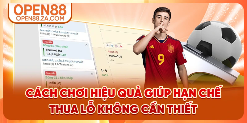 Cách chơi hiệu quả giúp hạn chế thua lỗ không cần thiết