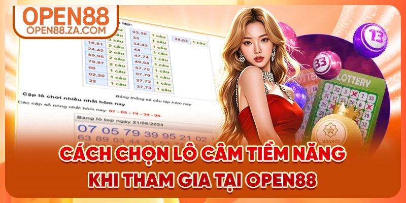 Cách chọn lô câm tiềm năng khi tham gia tại OPEN88