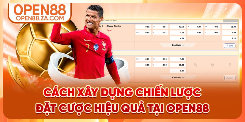 Cách xây dựng chiến lược đặt cược hiệu quả tại OPEN88