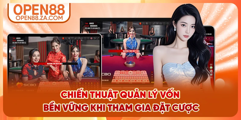 Chiến thuật quản lý vốn bền vững khi tham gia đặt cược