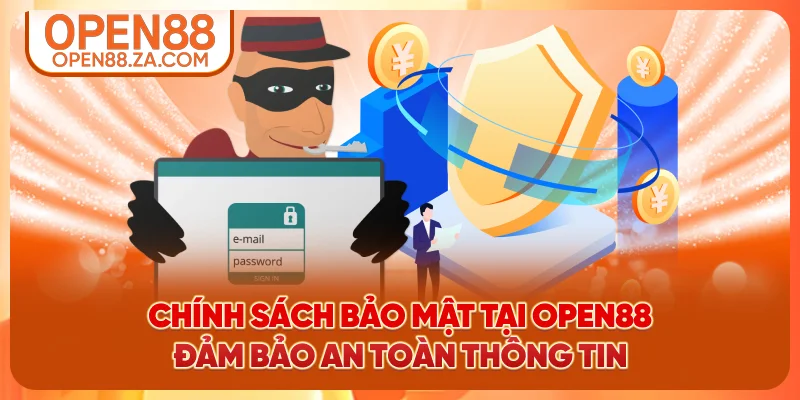 Chính sách bảo mật tại OPEN88 đảm bảo an toàn thông tin