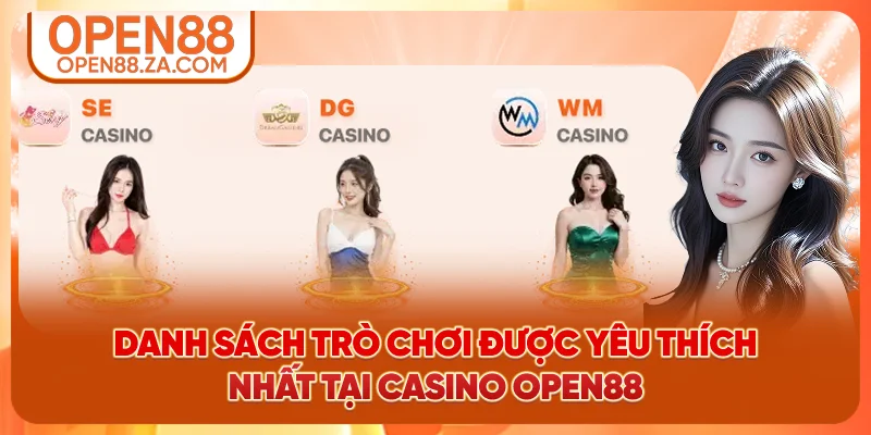Danh sách trò chơi được yêu thích nhất tại Casino OPEN88