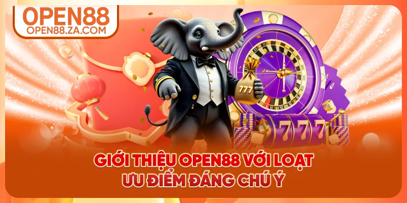 Giới thiệu OPEN88 với loạt ưu điểm đáng chú ý