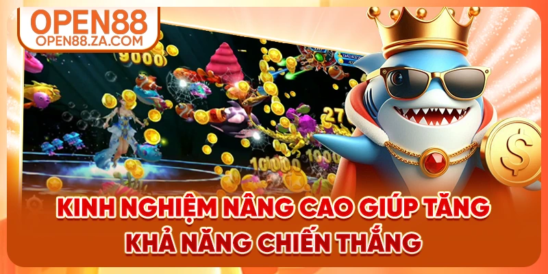 Kinh nghiệm nâng cao giúp tăng khả năng chiến thắng