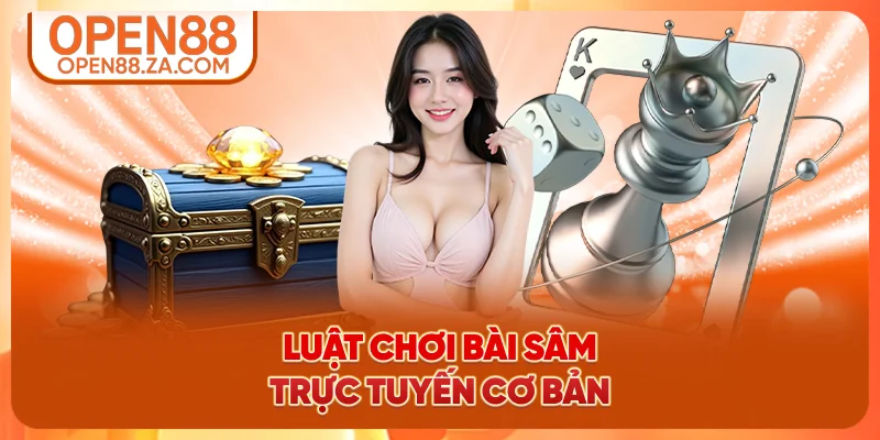Luật chơi bài Sâm trực tuyến cơ bản