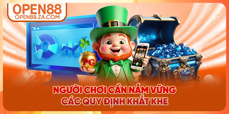 Người chơi cần nắm vững các quy định khắt khe