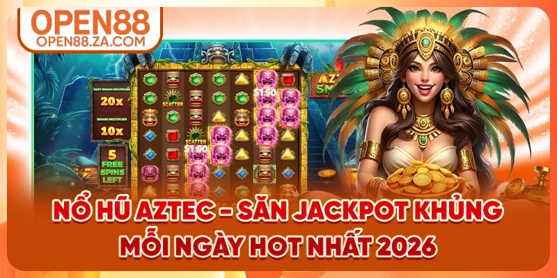 Nổ Hũ Aztec