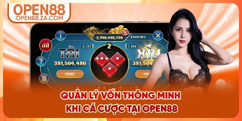 Quản lý vốn thông minh khi cá cược tại OPEN88