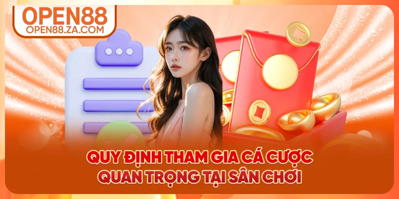 Quy định tham gia cá cược quan trọng tại sân chơi