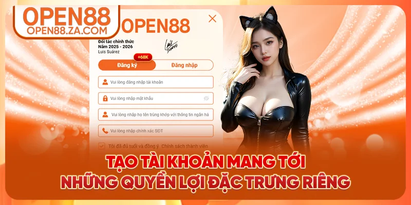 Tạo tài khoản mang tới những quyền lợi đặc trưng riêng