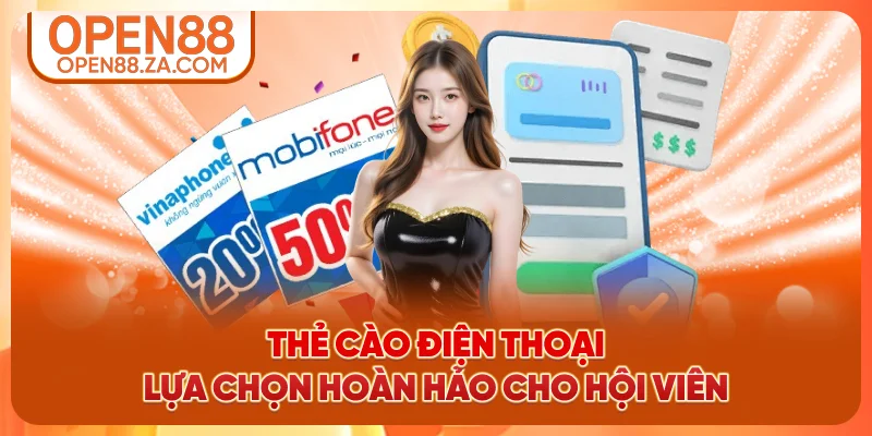 Thẻ cào điện thoại lựa chọn hoàn hảo cho hội viên
