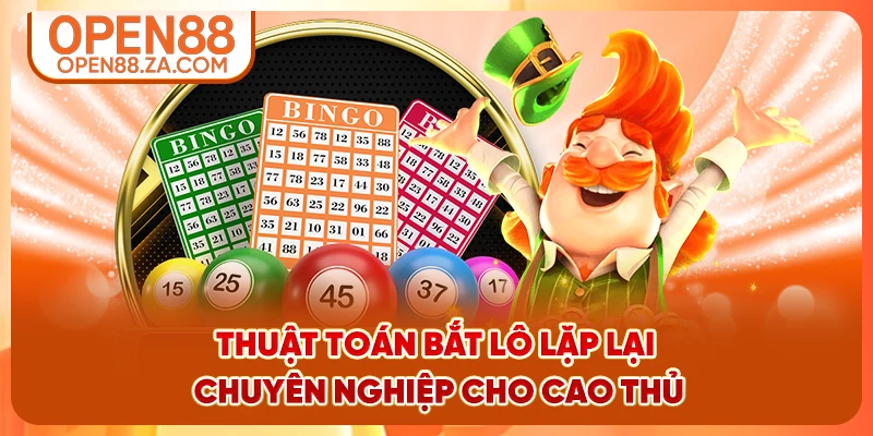 Thuật toán bắt lô lặp lại chuyên nghiệp cho cao thủ