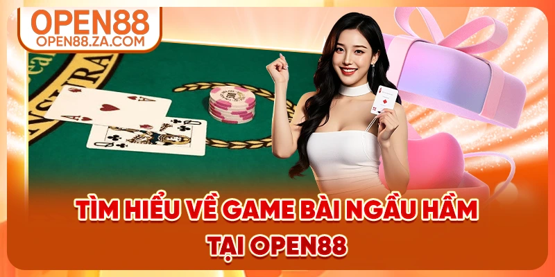 Tìm hiểu về game bài Ngầu Hầm tại OPEN88