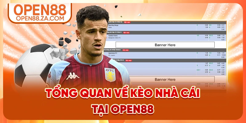 Tổng quan về kèo nhà cái tại OPEN88