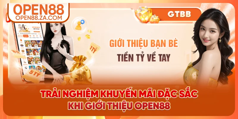 Trải nghiệm khuyến mãi đặc sắc khi giới thiệu OPEN88